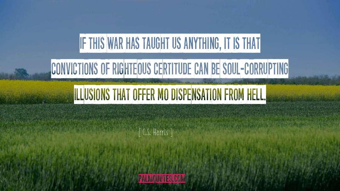 C.S. Harris Quotes: If this war has taught