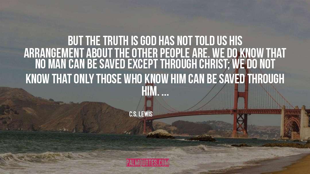 C.S. Lewis Quotes: But the truth is God