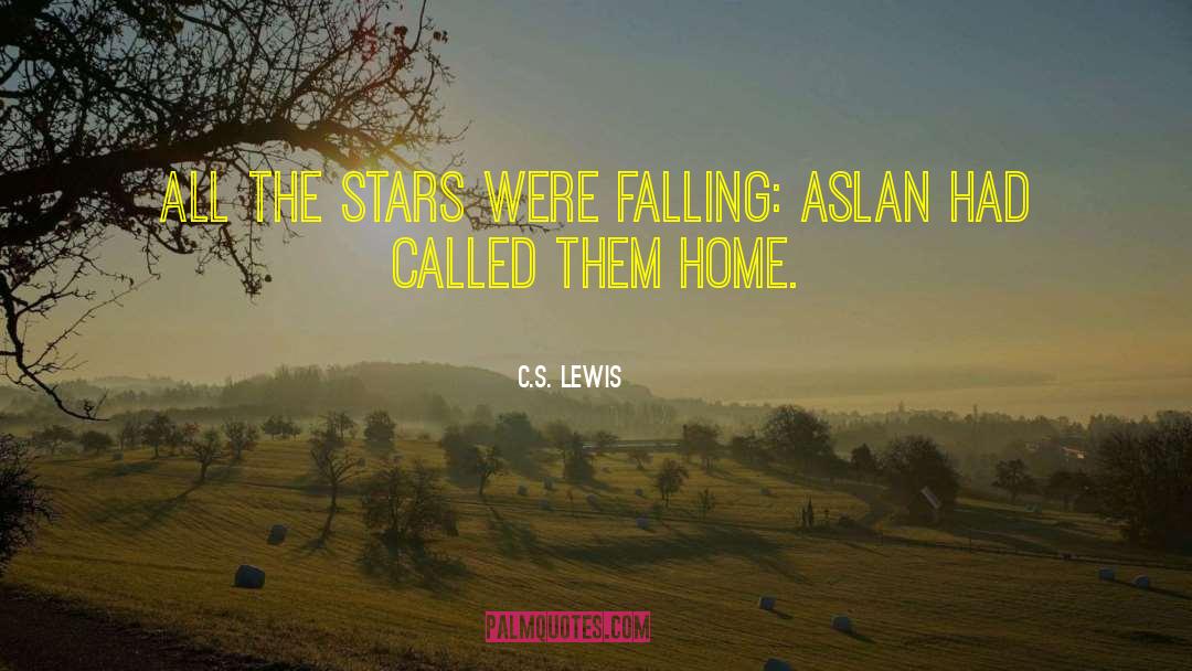 C.S. Lewis Quotes: All the stars were falling: