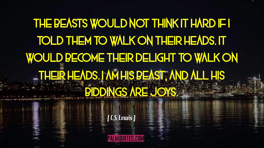 C.S. Lewis Quotes: The beasts would not think