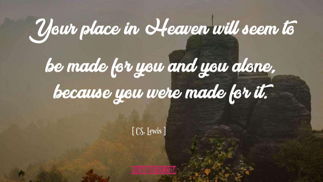 C.S. Lewis Quotes: Your place in Heaven will
