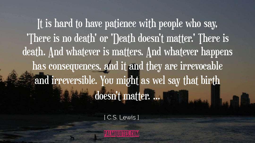 C.S. Lewis Quotes: It is hard to have