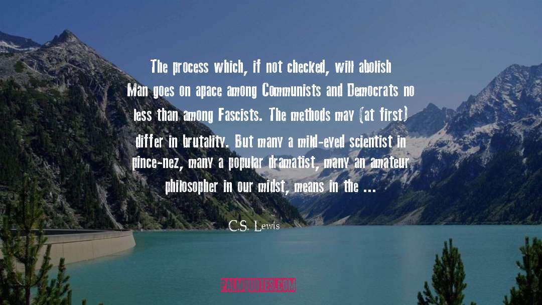 C.S. Lewis Quotes: The process which, if not