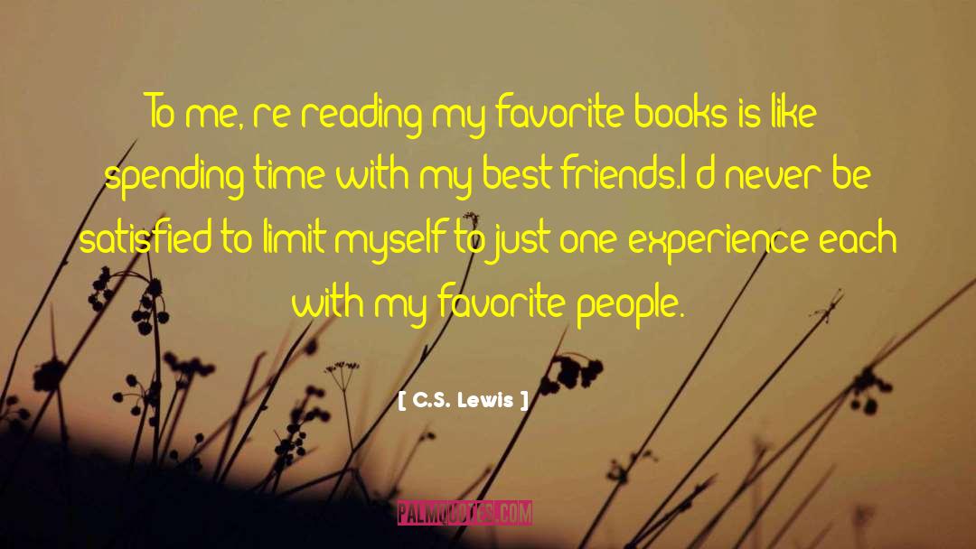 C.S. Lewis Quotes: To me, re-reading my favorite