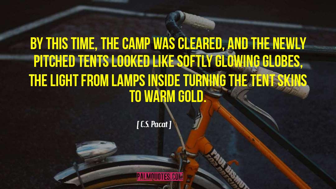 C.S. Pacat Quotes: By this time, the camp