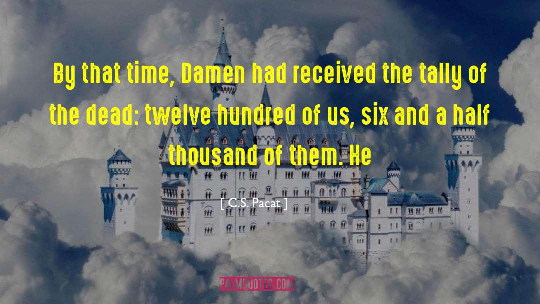 C.S. Pacat Quotes: By that time, Damen had