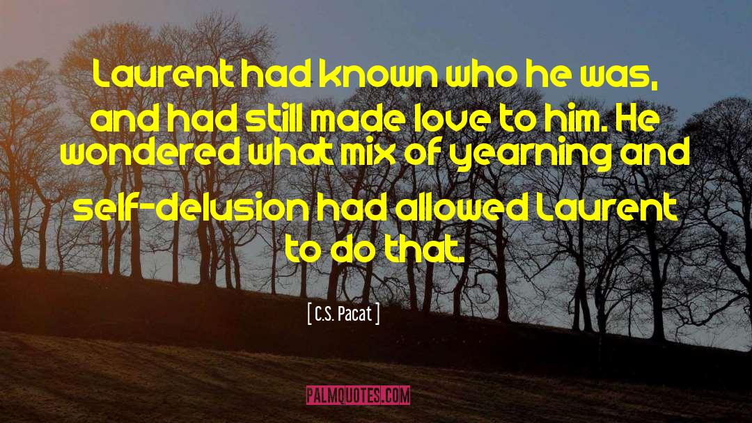 C.S. Pacat Quotes: Laurent had known who he