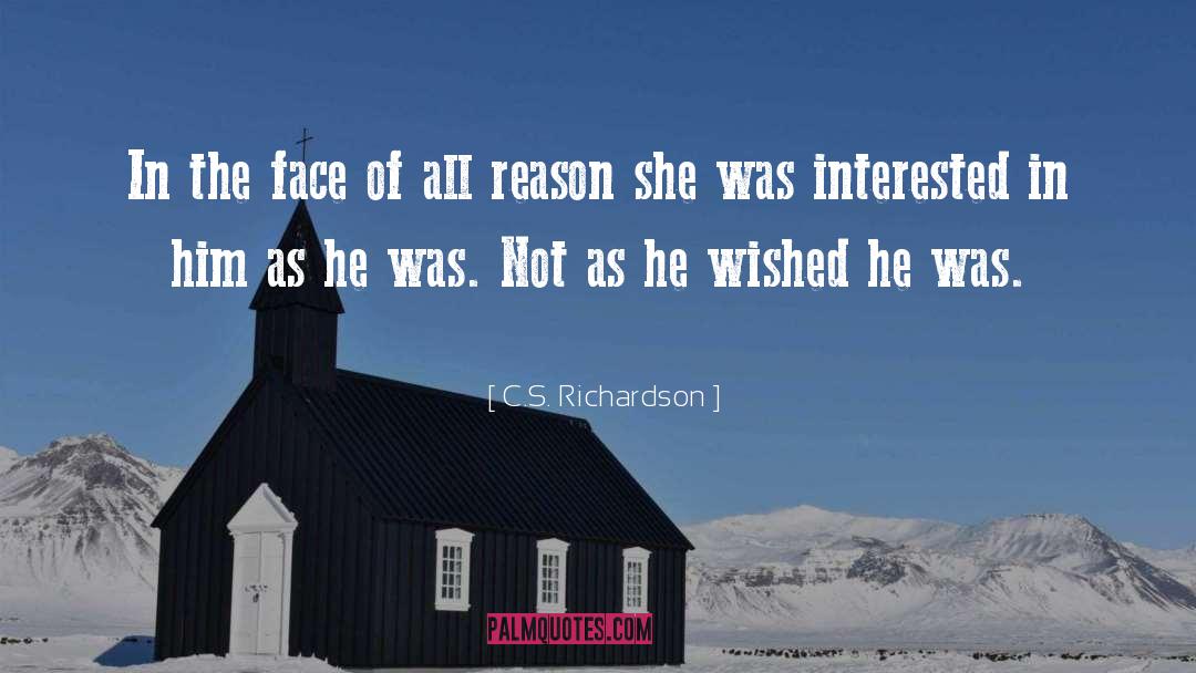 C.S. Richardson Quotes: In the face of all