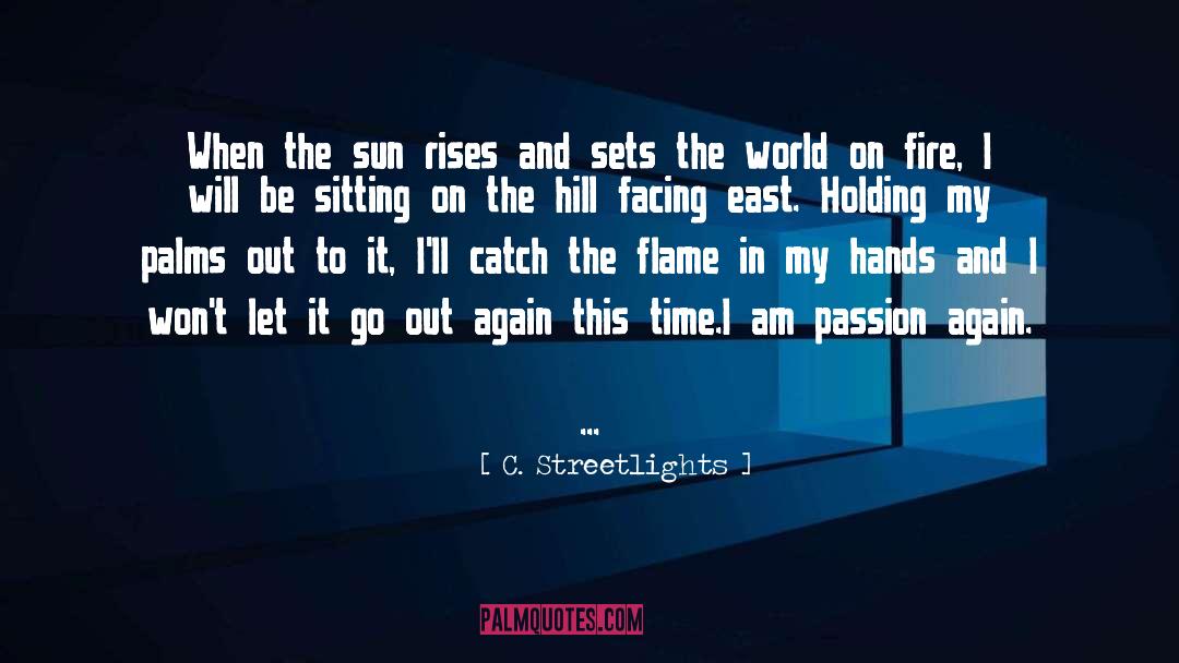 C. Streetlights Quotes: When the sun rises and