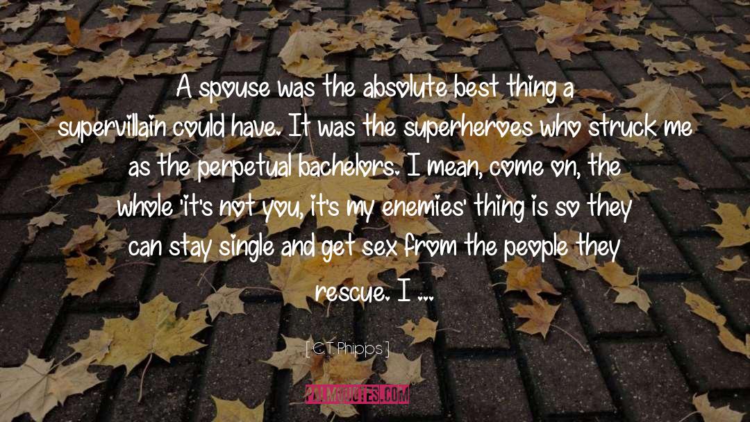 C.T. Phipps Quotes: A spouse was the absolute