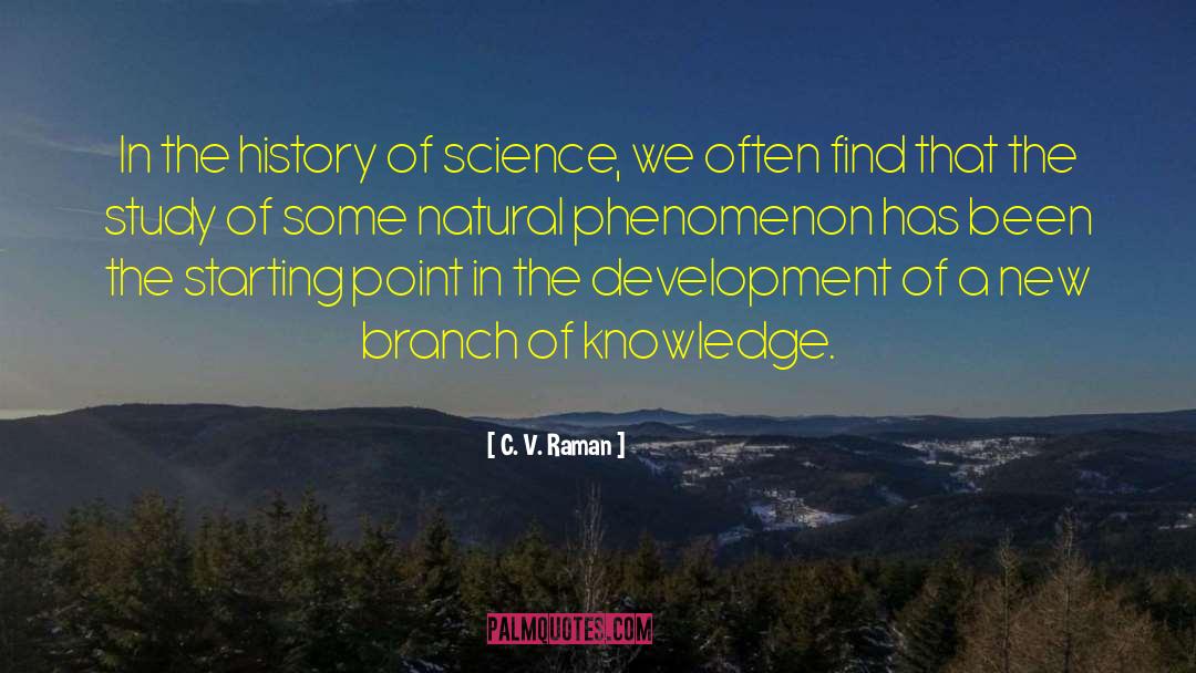 C. V. Raman Quotes: In the history of science,
