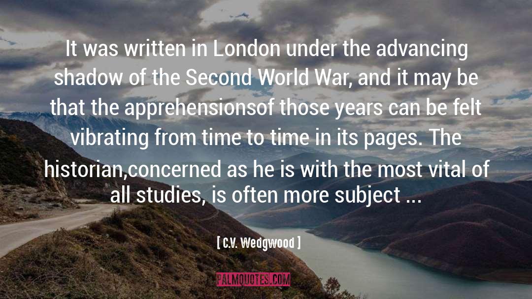 C.V. Wedgwood Quotes: It was written in London