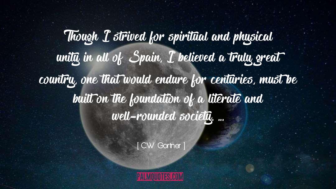 C.W. Gortner Quotes: Though I strived for spiritual