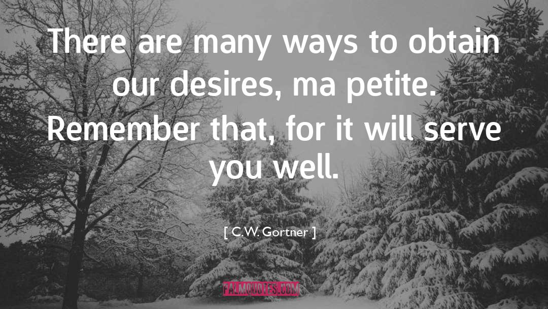 C.W. Gortner Quotes: There are many ways to