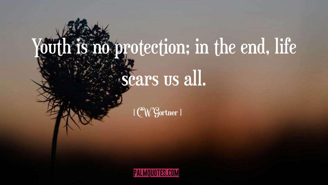 C.W. Gortner Quotes: Youth is no protection; in