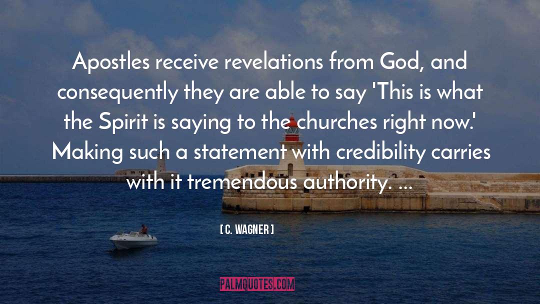 C. Wagner Quotes: Apostles receive revelations from God,