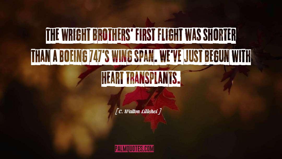 C. Walton Lillehei Quotes: The Wright brothers' first flight