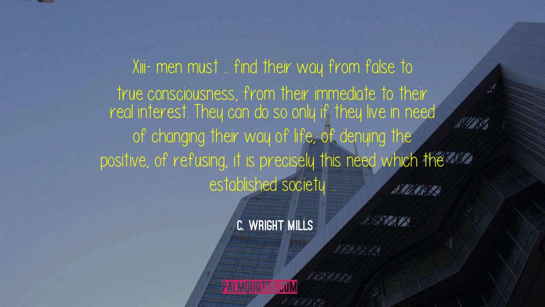 C. Wright Mills Quotes: Xiii- men must ... find