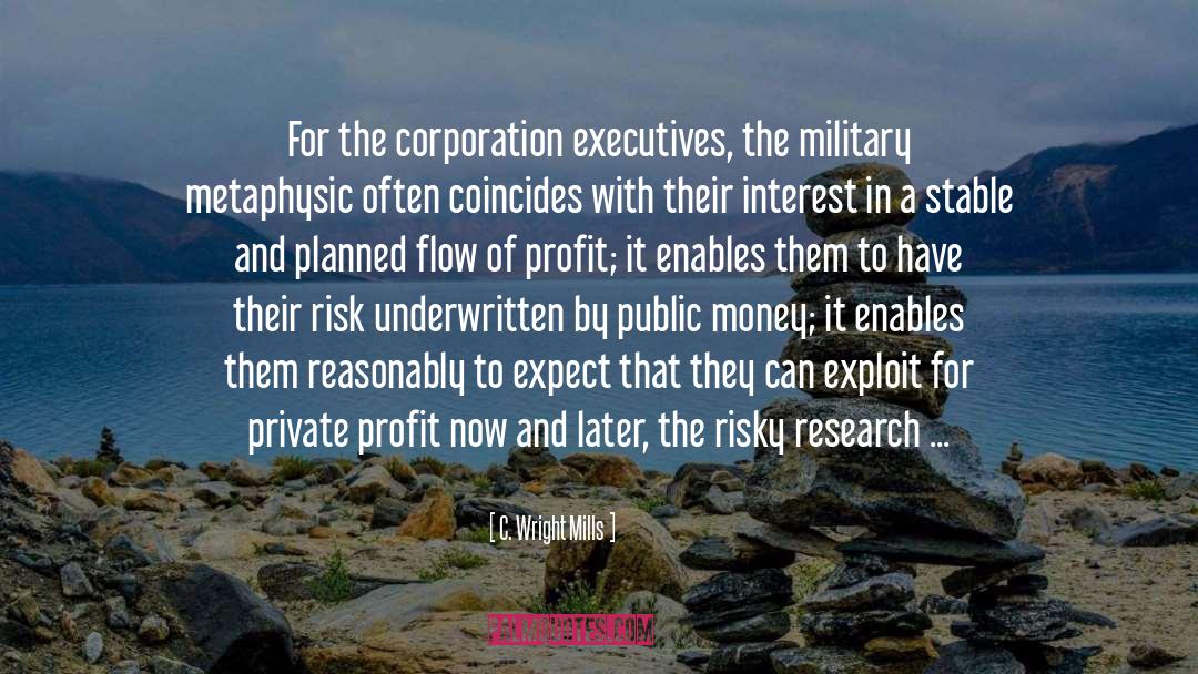 C. Wright Mills Quotes: For the corporation executives, the