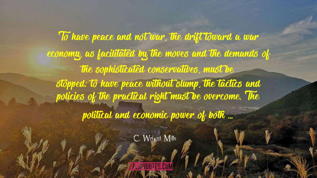 C. Wright Mills Quotes: To have peace and not