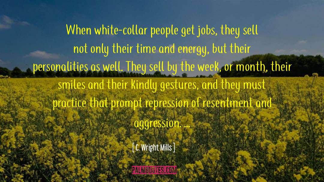 C. Wright Mills Quotes: When white-collar people get jobs,