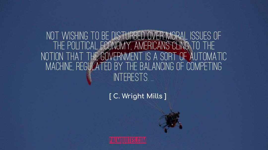 C. Wright Mills Quotes: Not wishing to be disturbed