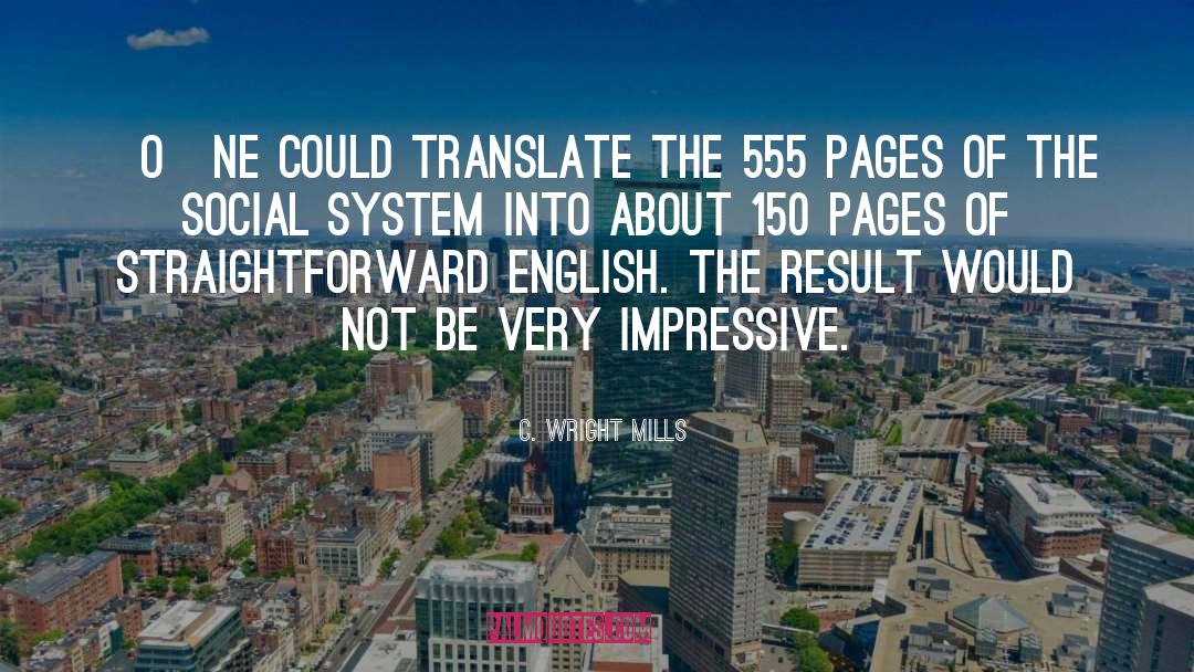 C. Wright Mills Quotes: [O]ne could translate the 555