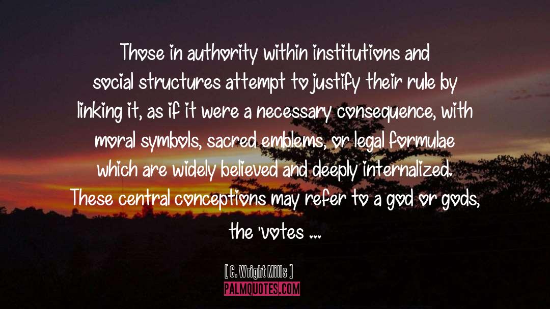 C. Wright Mills Quotes: Those in authority within institutions