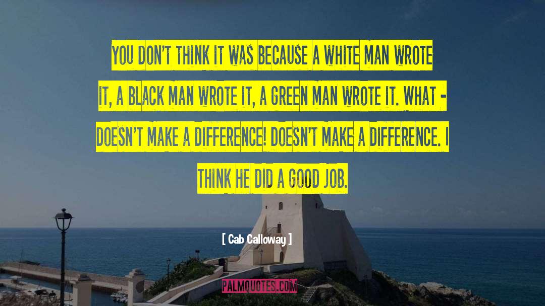 Cab Calloway Quotes: You don't think it was