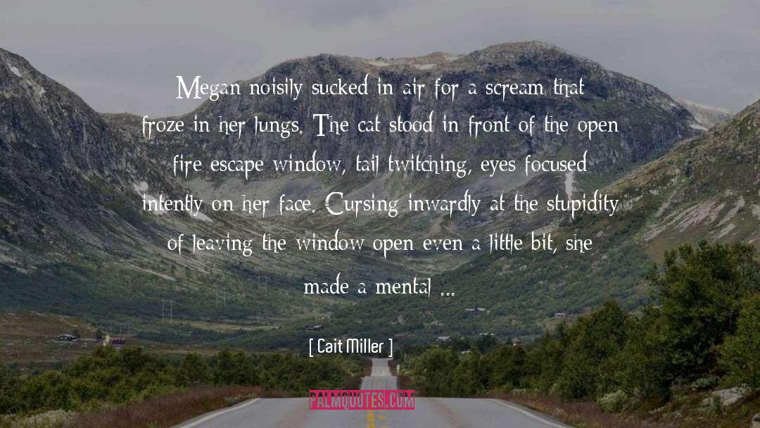 Cait Miller Quotes: Megan noisily sucked in air