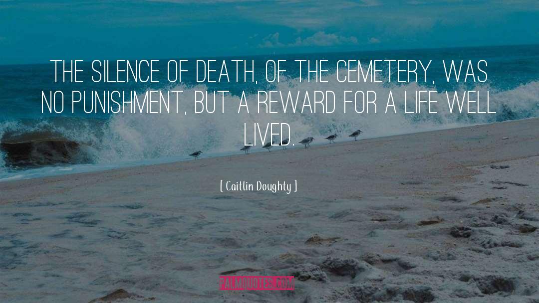 Caitlin Doughty Quotes: The silence of death, of