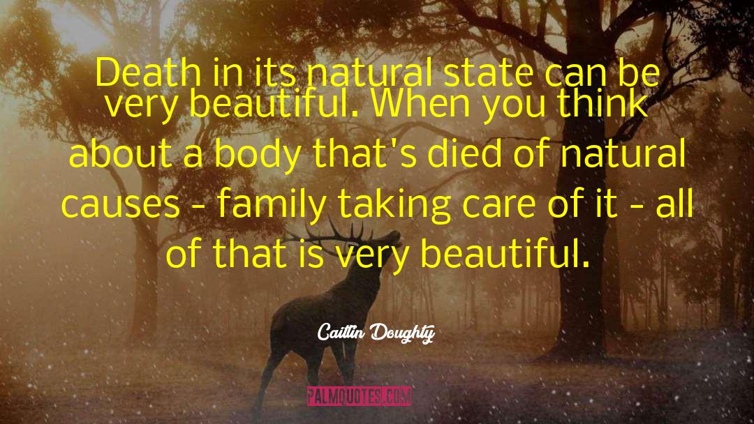 Caitlin Doughty Quotes: Death in its natural state