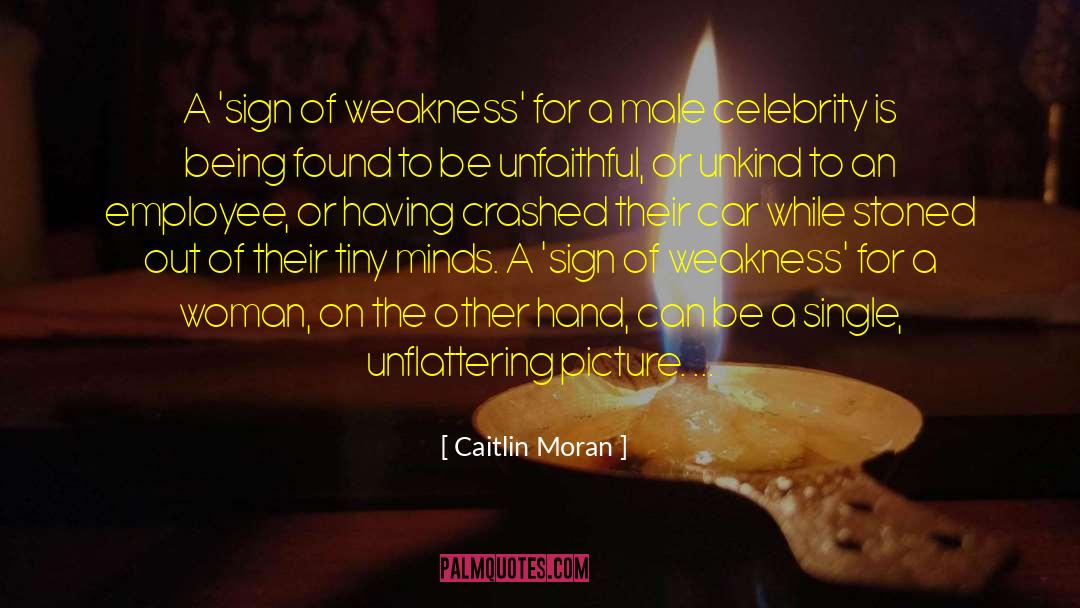 Caitlin Moran Quotes: A 'sign of weakness' for
