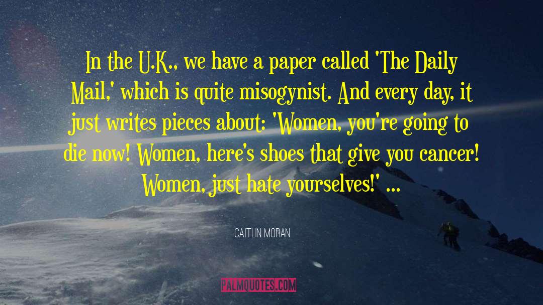 Caitlin Moran Quotes: In the U.K., we have
