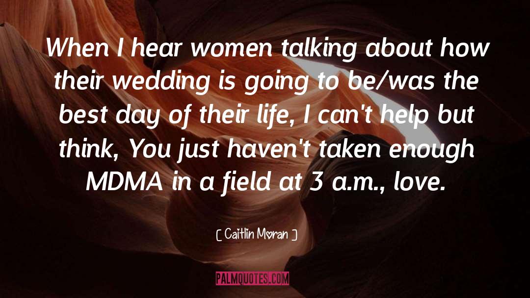 Caitlin Moran Quotes: When I hear women talking