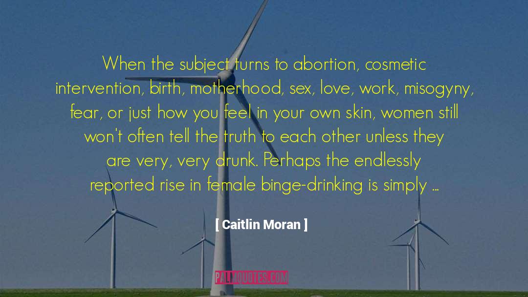 Caitlin Moran Quotes: When the subject turns to