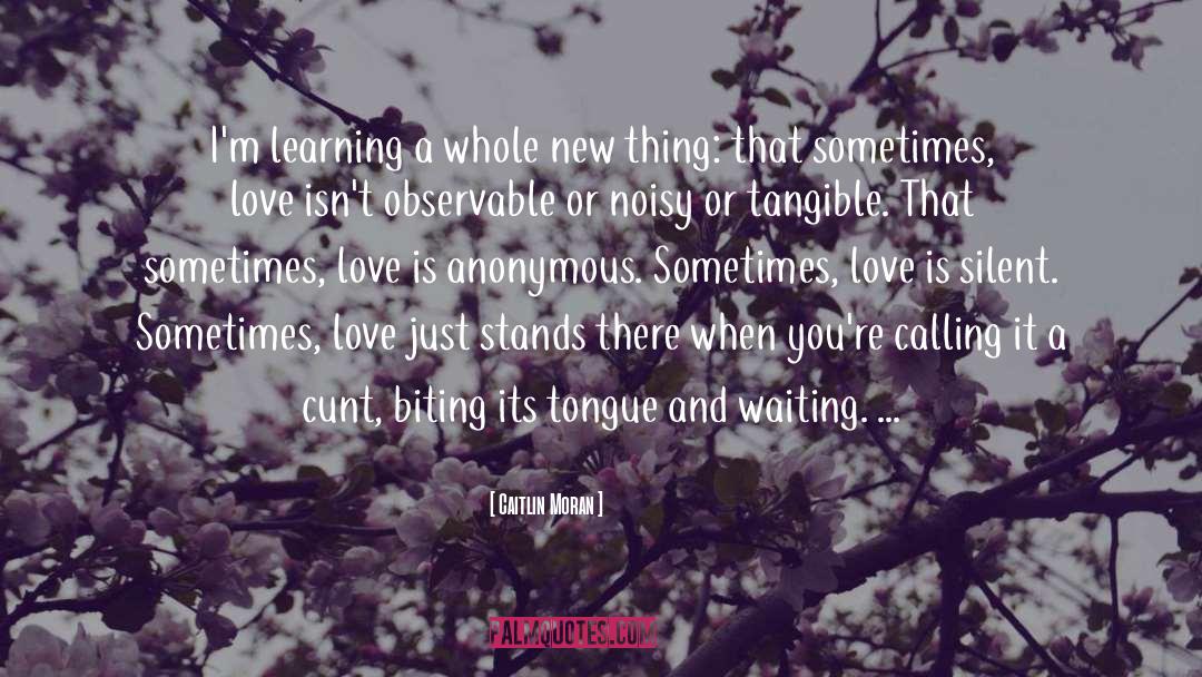 Caitlin Moran Quotes: I'm learning a whole new