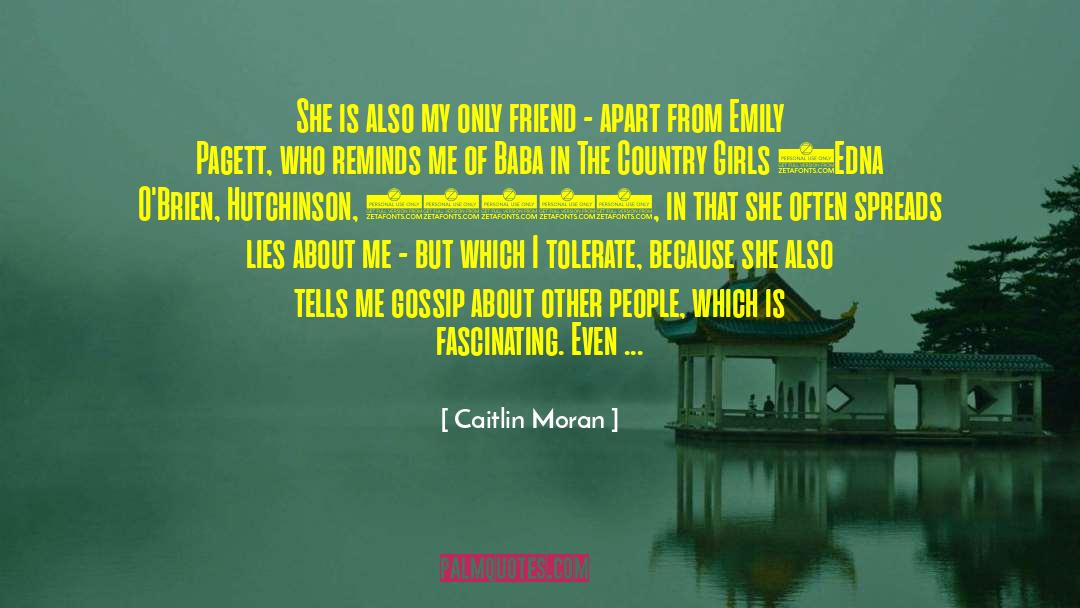 Caitlin Moran Quotes: She is also my only