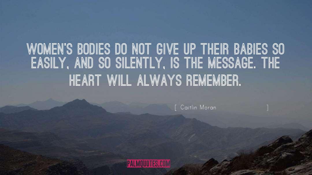 Caitlin Moran Quotes: Women's bodies do not give