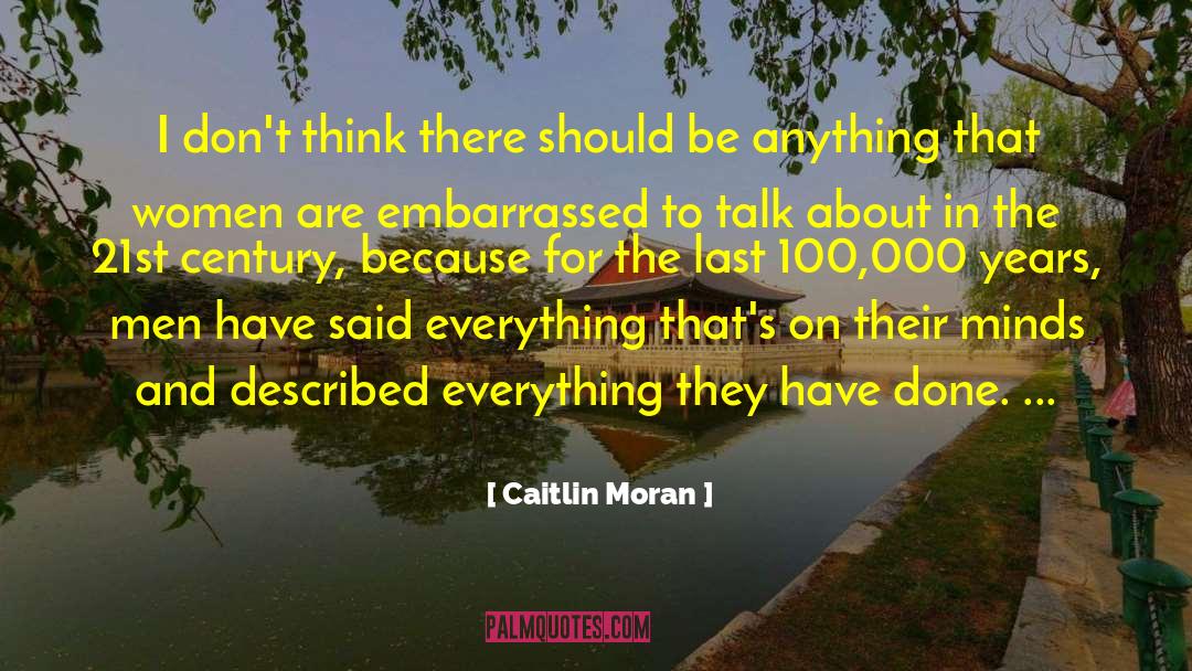 Caitlin Moran Quotes: I don't think there should