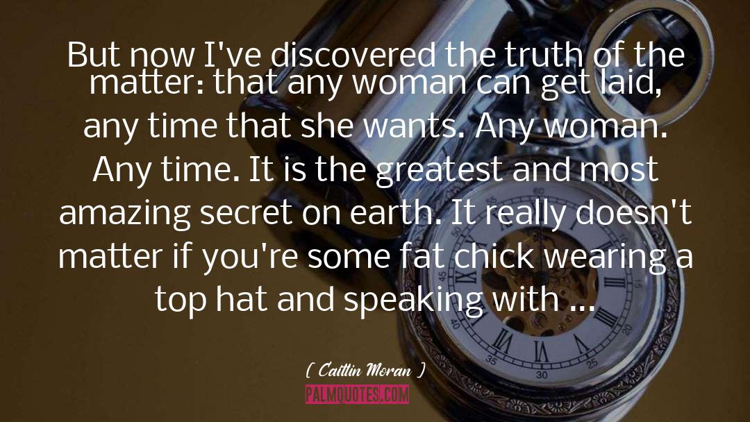 Caitlin Moran Quotes: But now I've discovered the