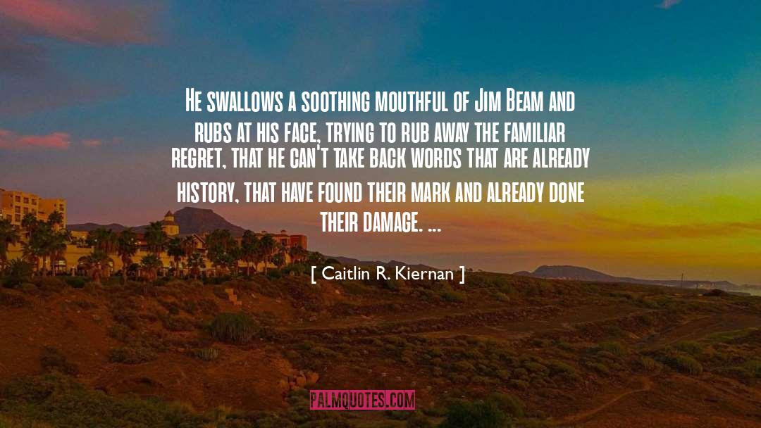 Caitlin R. Kiernan Quotes: He swallows a soothing mouthful