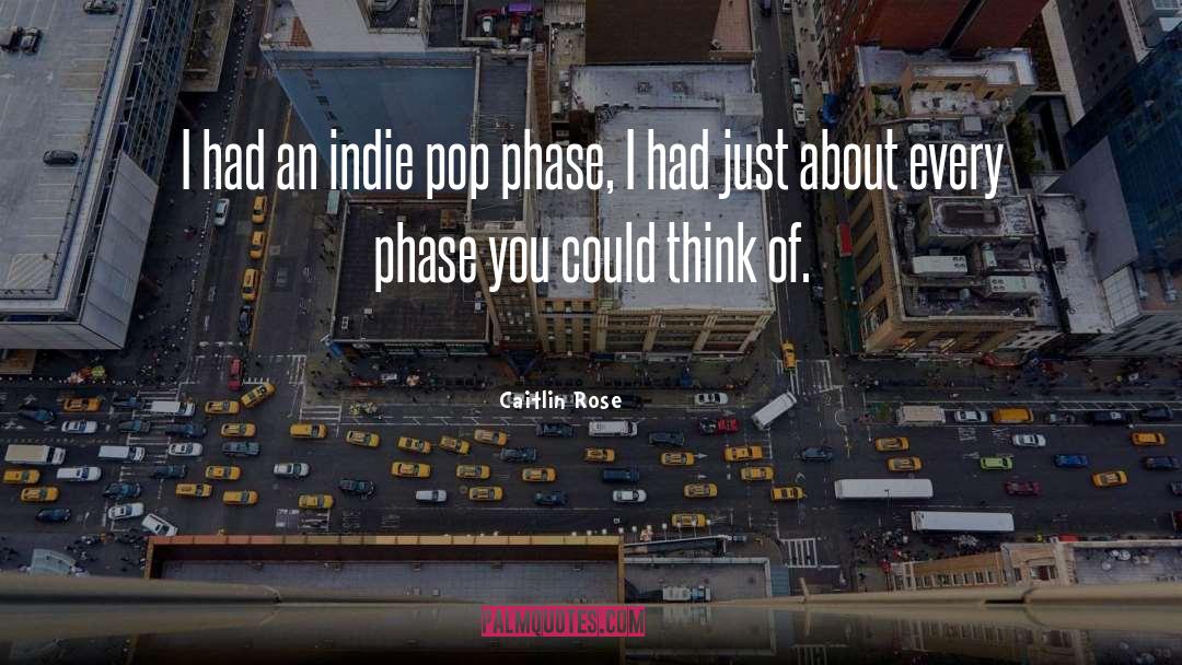 Caitlin Rose Quotes: I had an indie pop