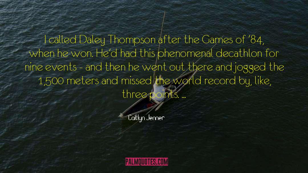 Caitlyn Jenner Quotes: I called Daley Thompson after