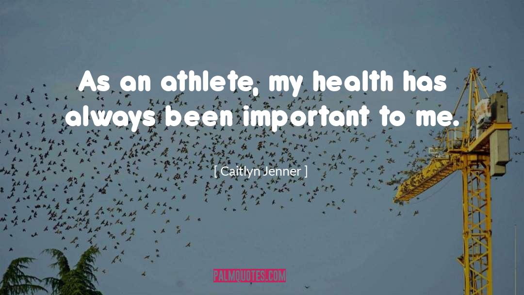 Caitlyn Jenner Quotes: As an athlete, my health
