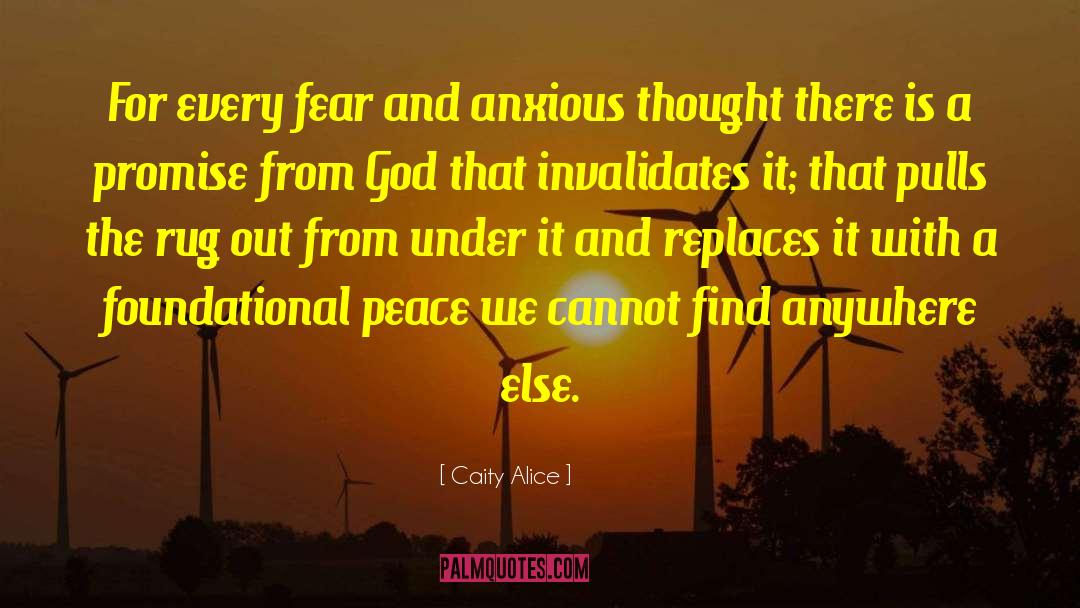 Caity Alice Quotes: For every fear and anxious