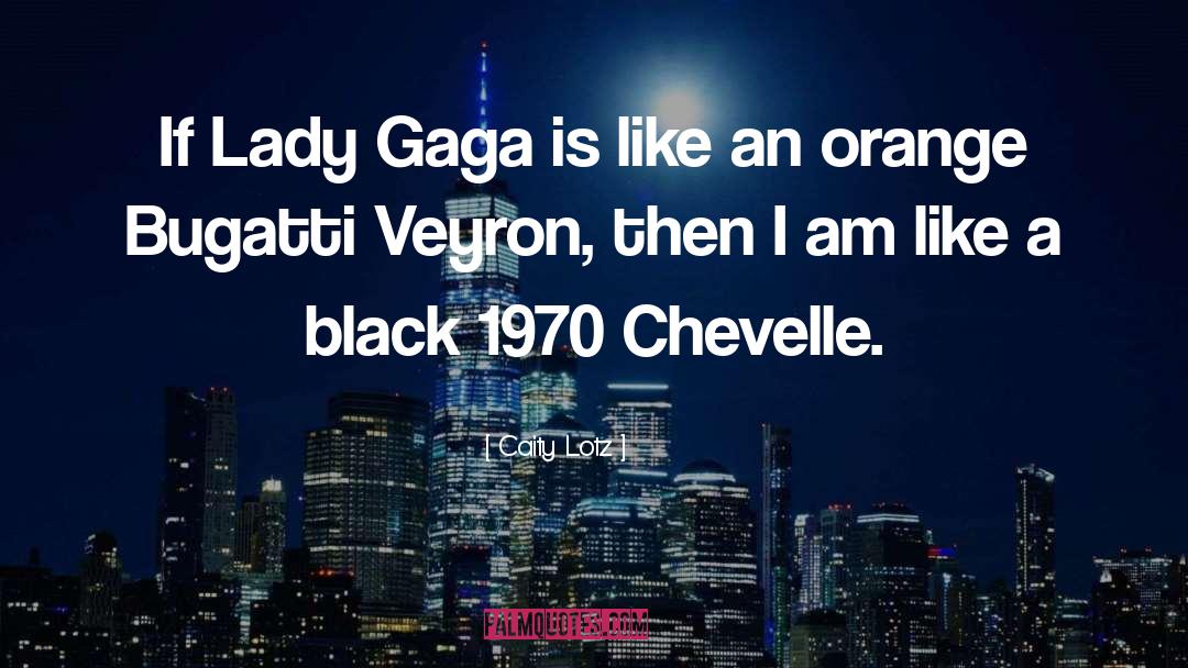 Caity Lotz Quotes: If Lady Gaga is like