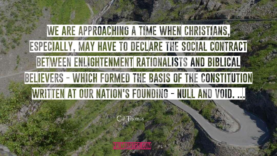Cal Thomas Quotes: We are approaching a time