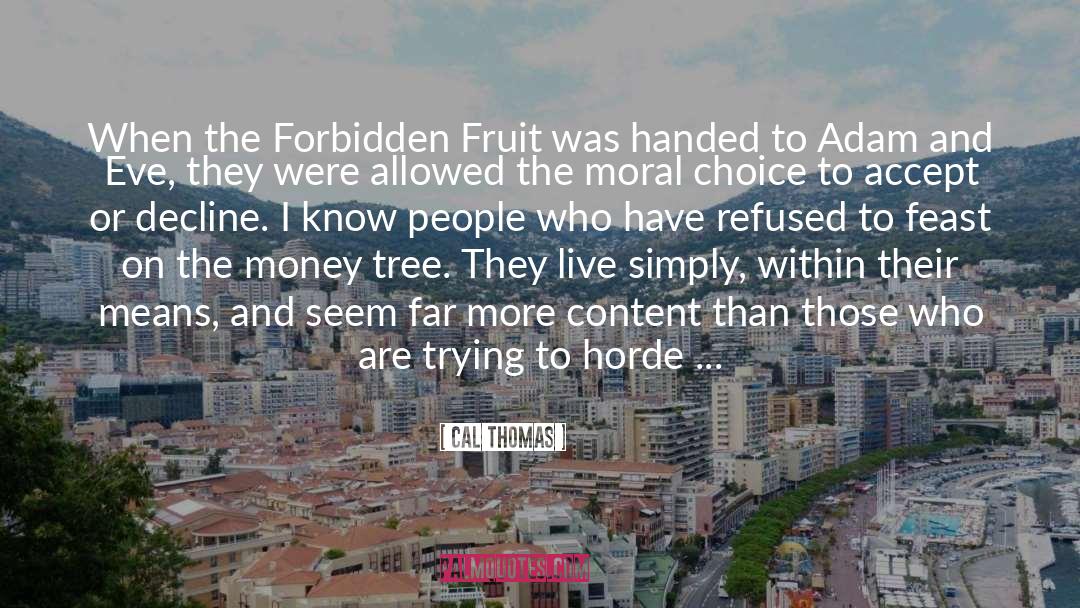 Cal Thomas Quotes: When the Forbidden Fruit was