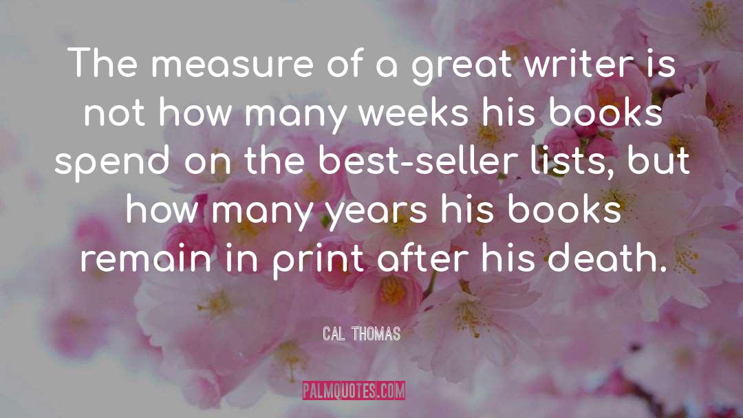 Cal Thomas Quotes: The measure of a great
